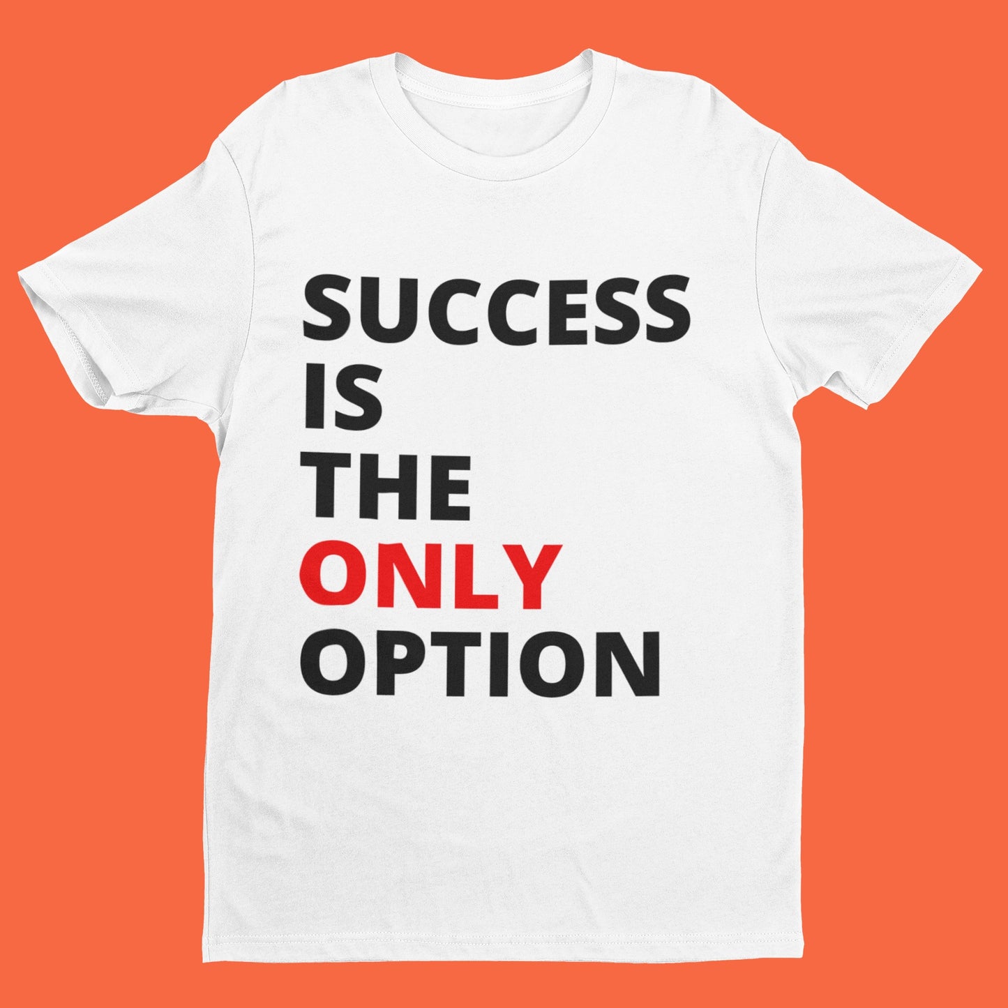 Success is the ONLY option Short Sleeve T-Shirt